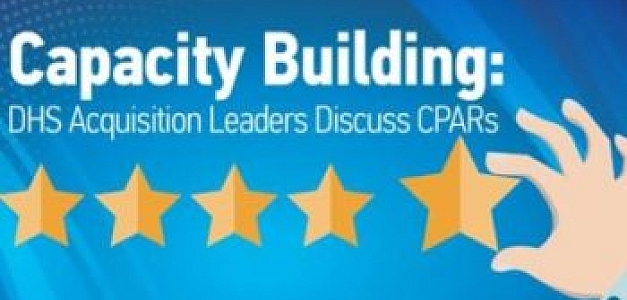 Capacity Building: DHS Acquisition Leaders Discuss CPARS